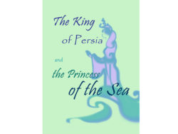 The King of Persia & Princess of the Sea